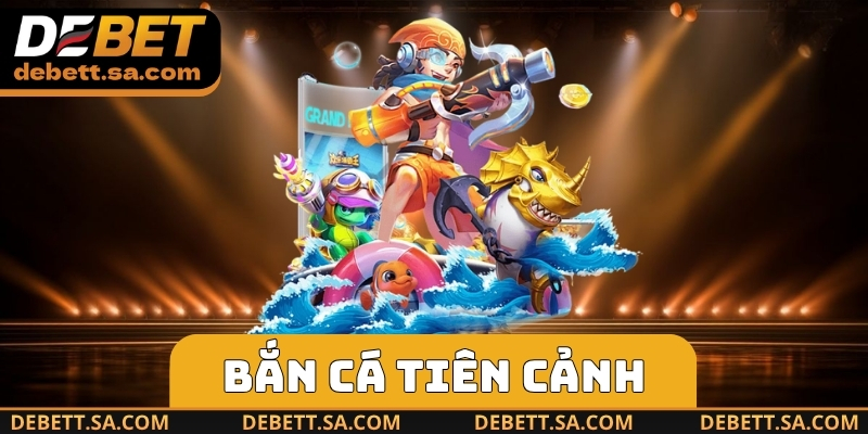 Bắn Cá Tiên Cảnh