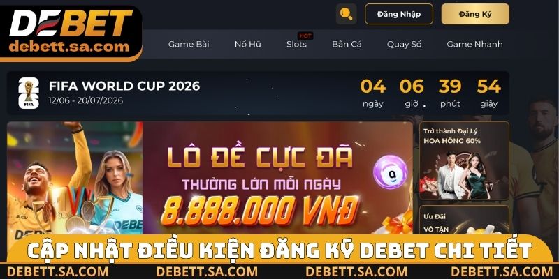 Cập nhật điều kiện đăng ký DEBET chi tiết