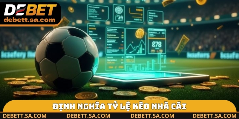 Định nghĩa tỷ lệ kèo nhà cái