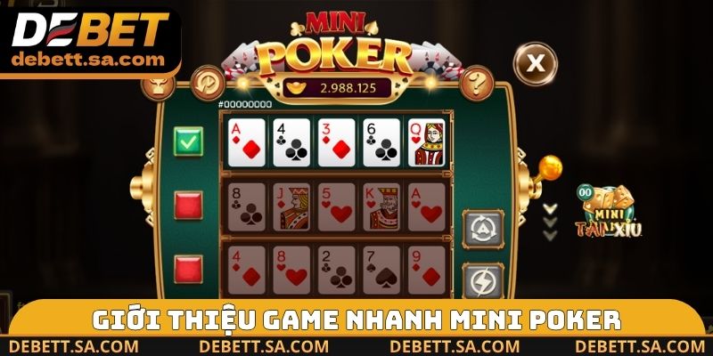 Giới thiệu game nhanh Mini Poker