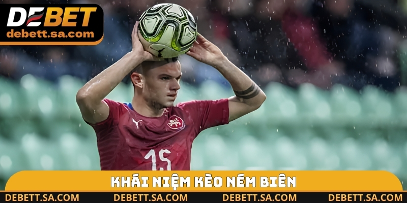 Khái niệm kèo ném biên