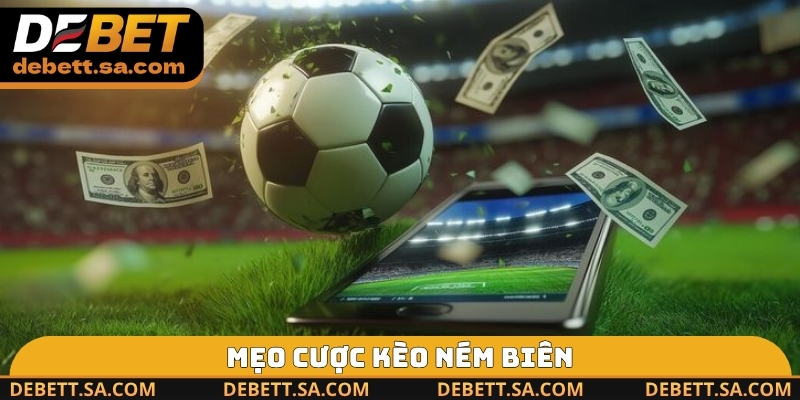 Mẹo cược kèo ném biên