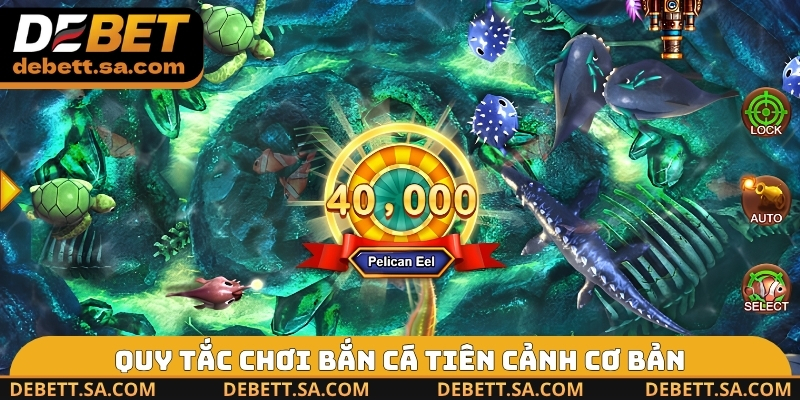 Quy tắc chơi Bắn Cá Tiên Cảnh cơ bản