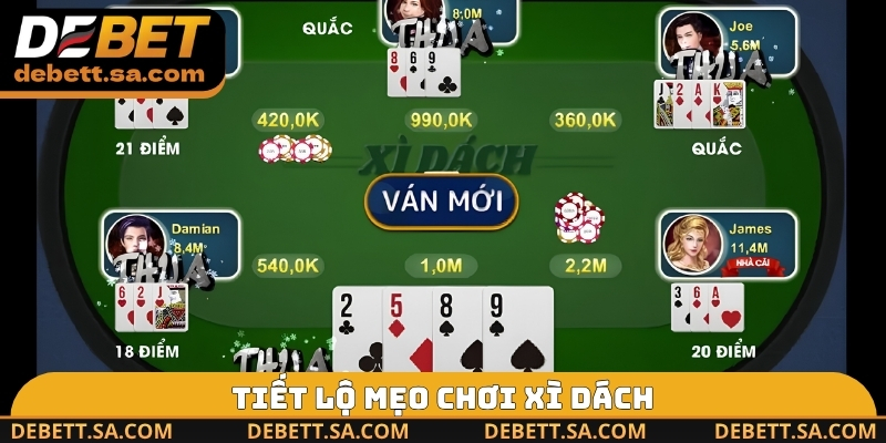 Tiết lộ mẹo chơi Xì Dách