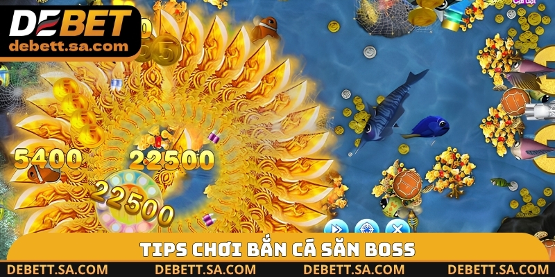 Tips chơi Bắn Cá Săn Boss