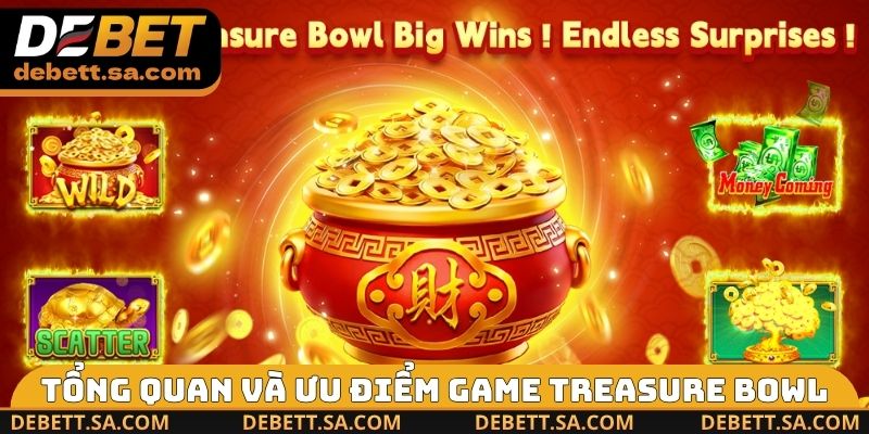 Tổng quan và ưu điểm game Treasure Bowl